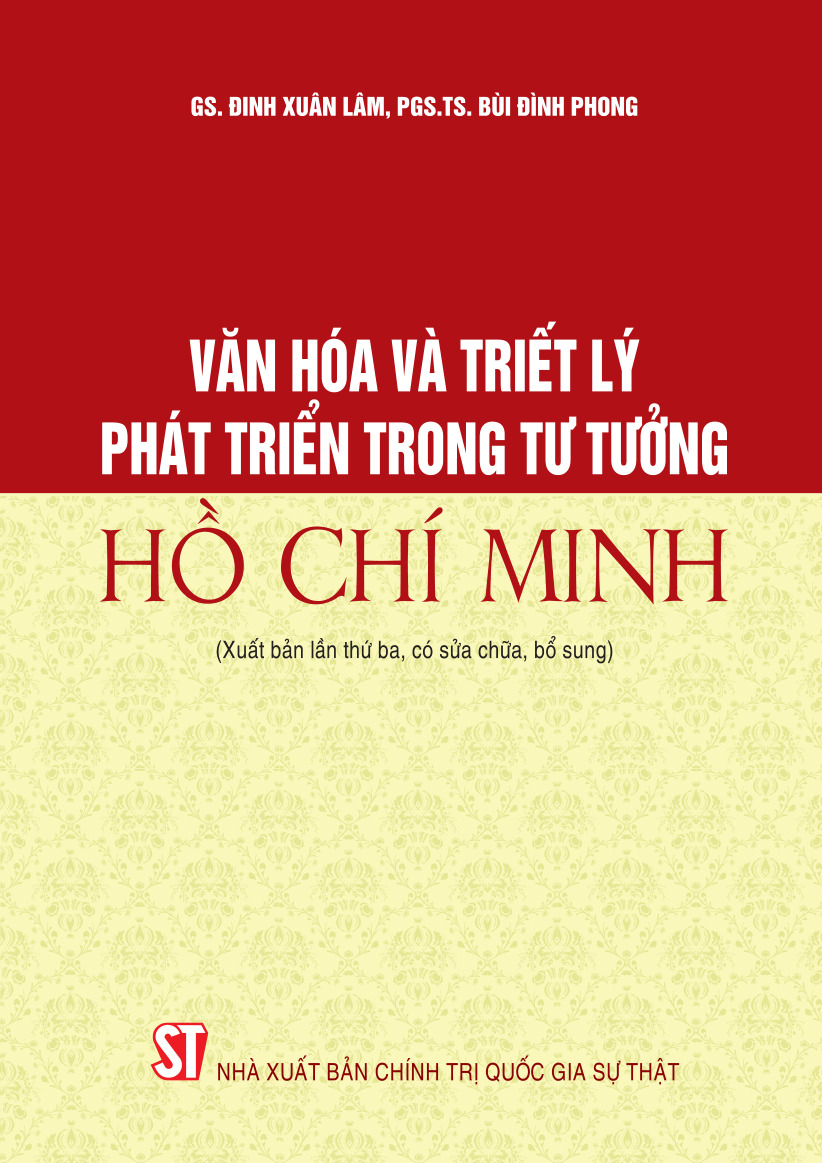 Văn hoá và triết lý phát triển trong tư tưởng Hồ Chí Minh (Xuất bản lần thứ ba, có sửa chữa, bổ sung)