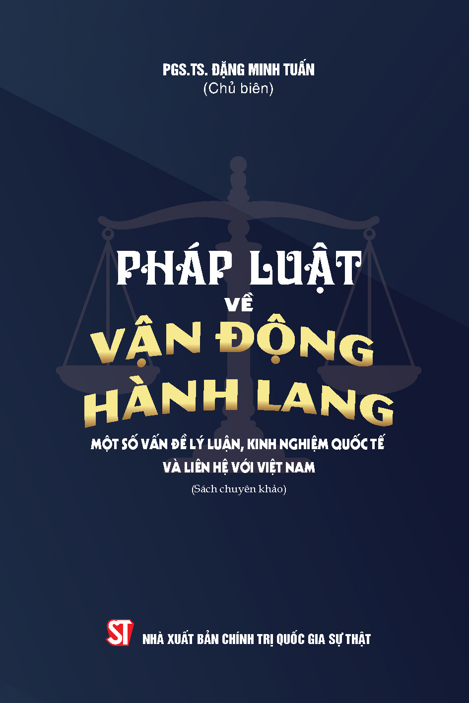 Pháp luật về vận động hành lang - Một số vấn đề lý luận, kinh nghiệm quốc tế và liên hệ với Việt Nam (Sách chuyên khảo)