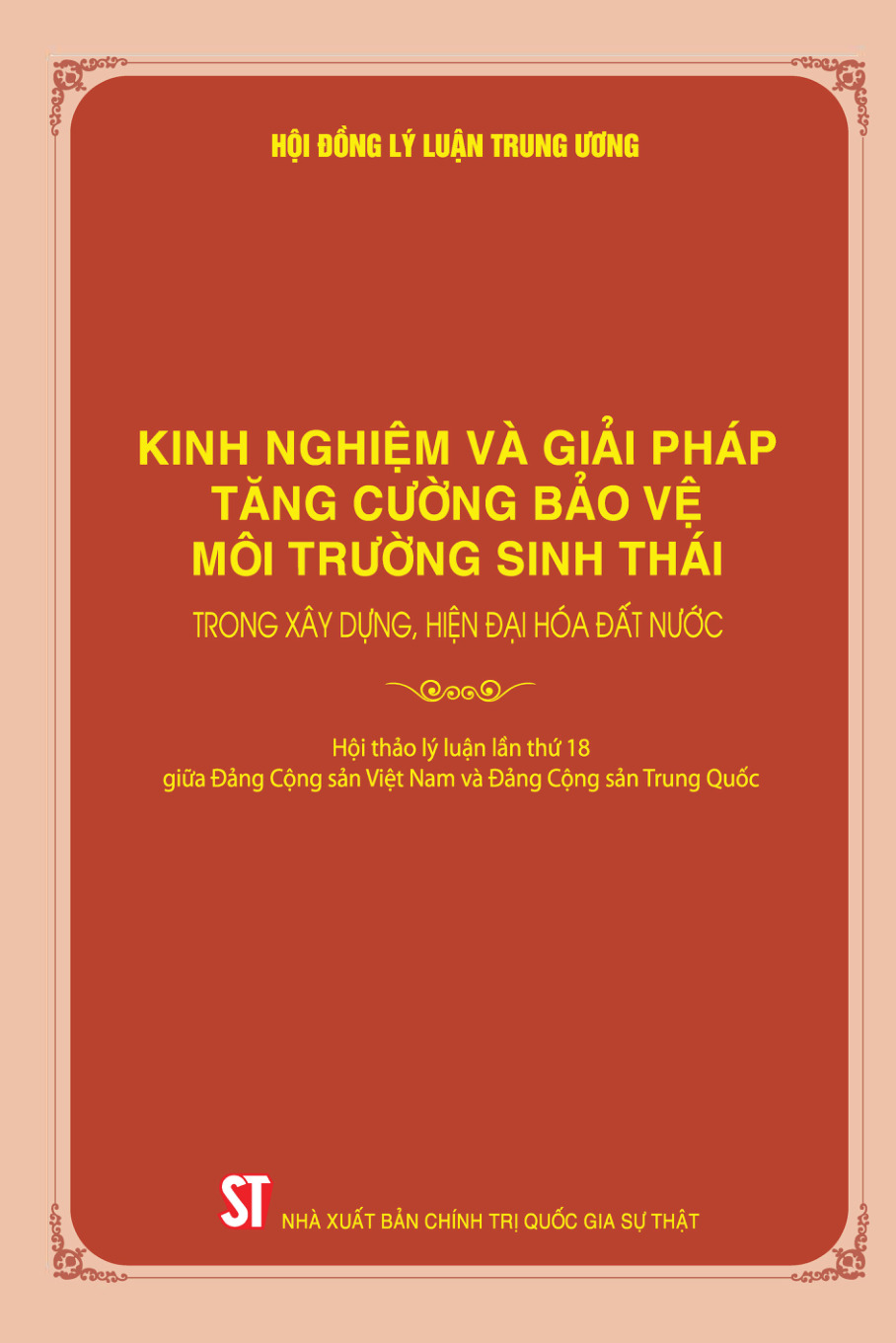 Kinh nghiệm và giải pháp tăng cường bảo vệ môi trường sinh thái trong xây dựng, hiện đại hóa đất nước (Hội thảo lý luận lần thứ 18 giữa Đảng Cộng sản Việt Nam và Đảng Cộng sản Trung Quốc)