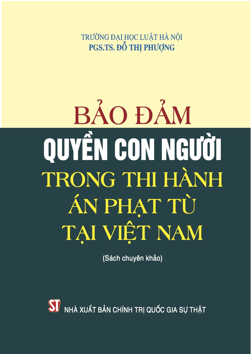 Bảo đảm quyền con người trong thi hành án phạt tù tại Việt Nam (Sách chuyên khảo)