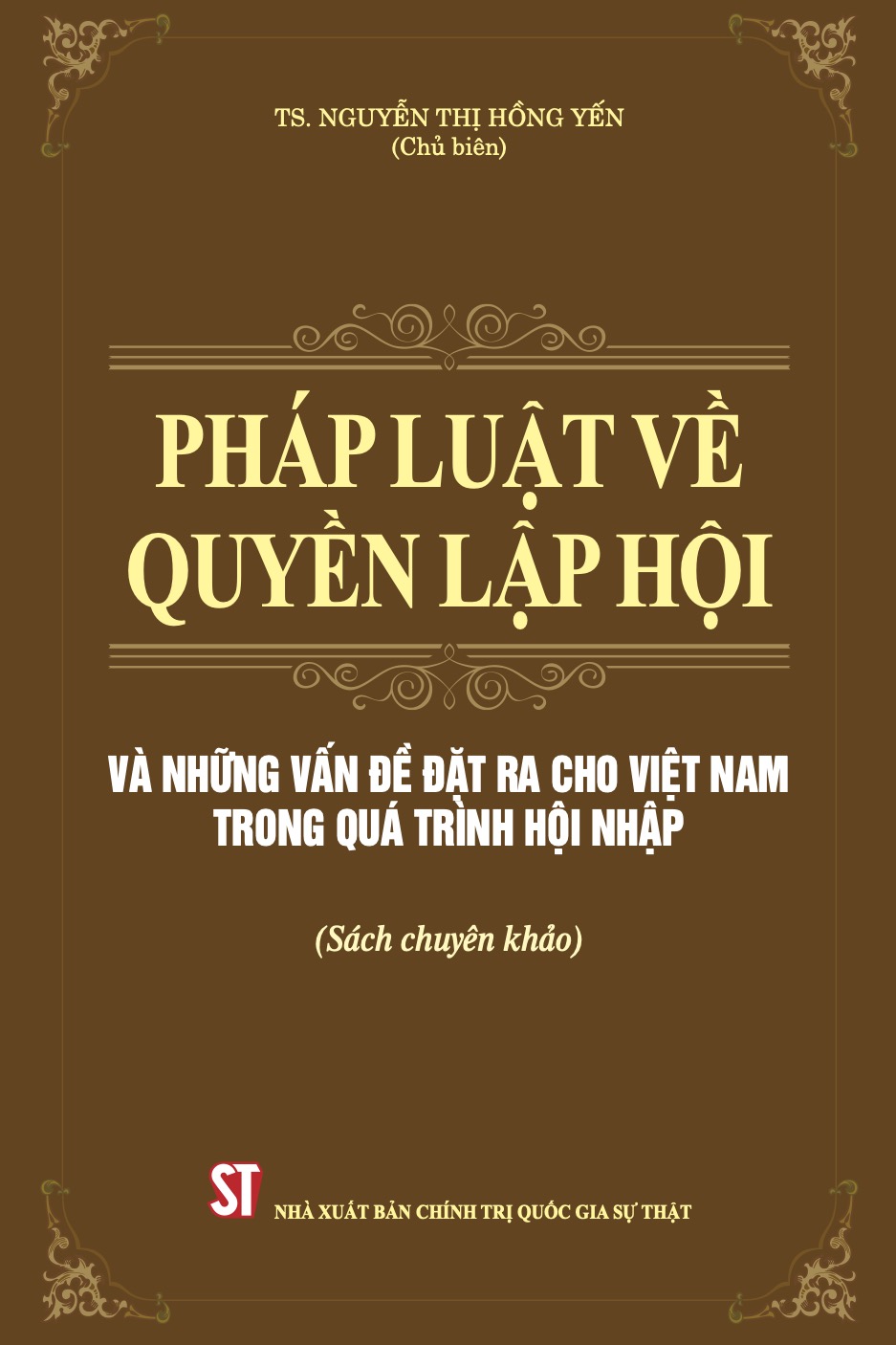 Pháp luật về quyền lập hội và những vấn đề đặt ra cho Việt Nam trong quá trình hội nhập (Sách chuyên khảo)