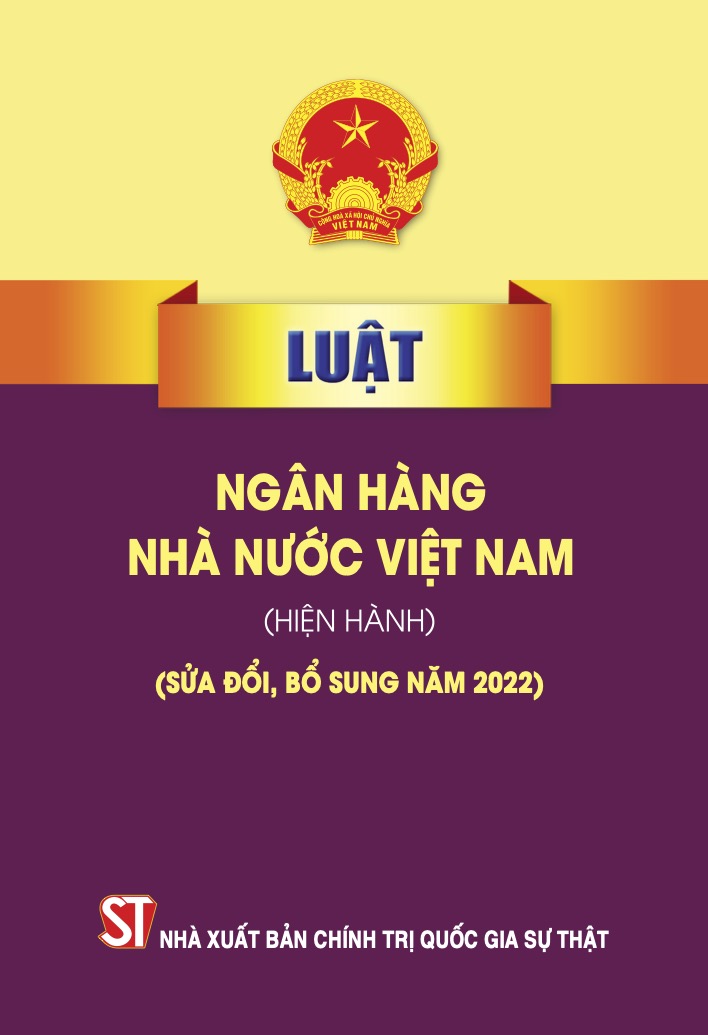 Luật Ngân hàng nhà nước Việt Nam (hiện hành) (sửa dổi, bổ sung năm 2022)