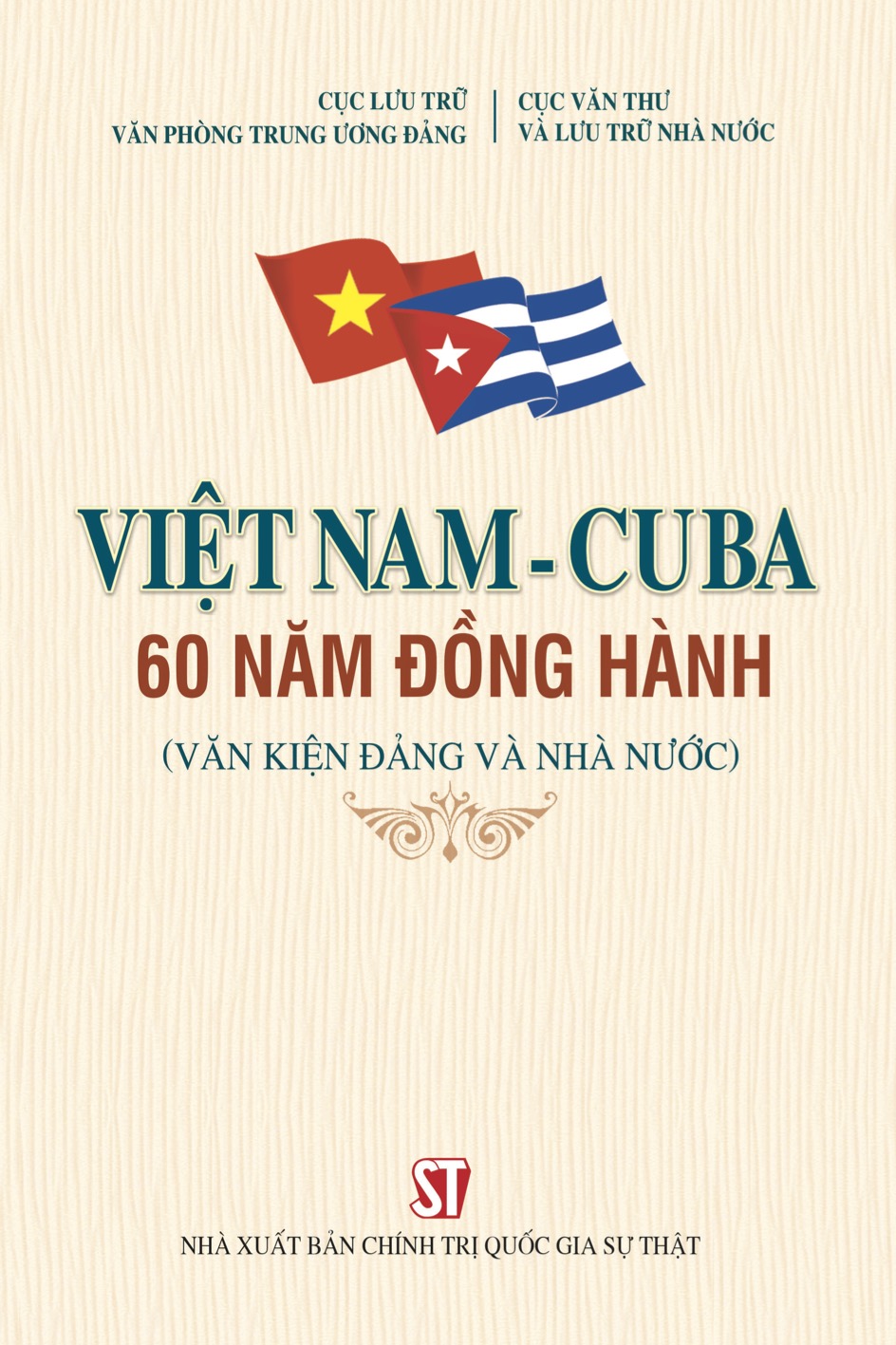 Việt Nam - CuBa: 60 năm đồng hành (Văn kiện Đảng và Nhà nước)