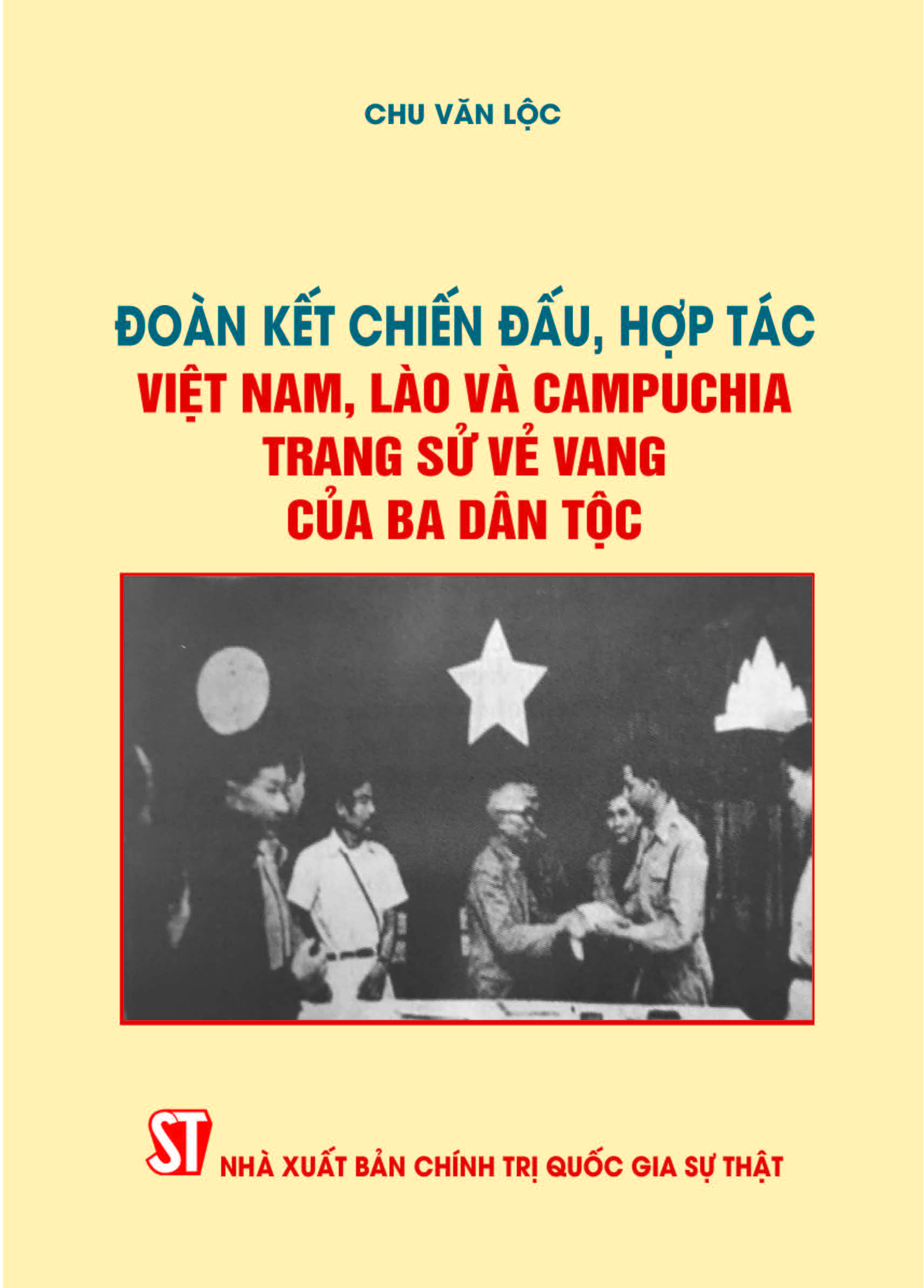 Đoàn kết chiến đấu, hợp tác Việt Nam, Lào và Campuchia - Trang sử vẻ vang của ba dân tộc
