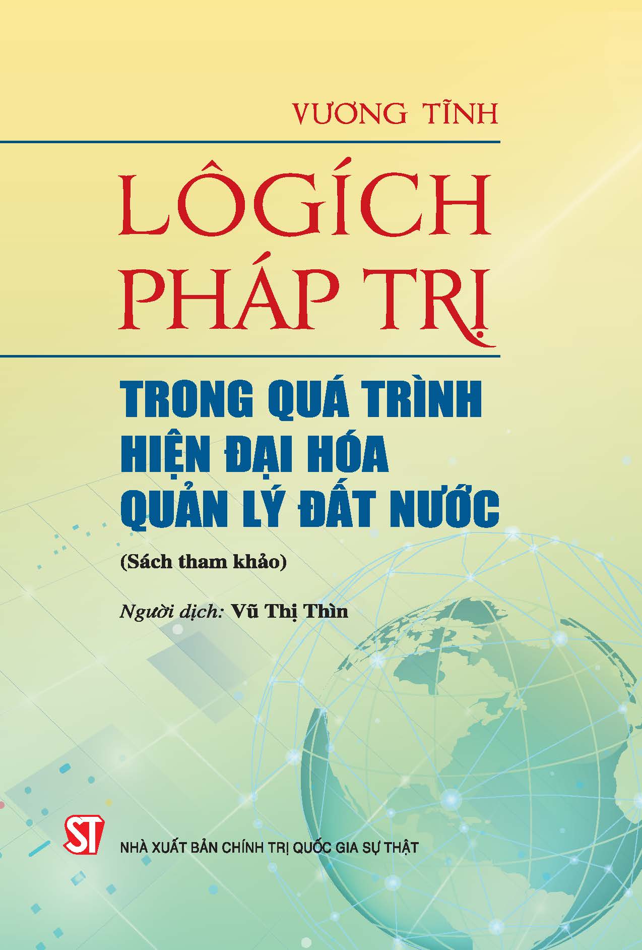 Lôgích pháp trị trong quá trình hiện đại hoá quản lý đất nước (Sách tham khảo)