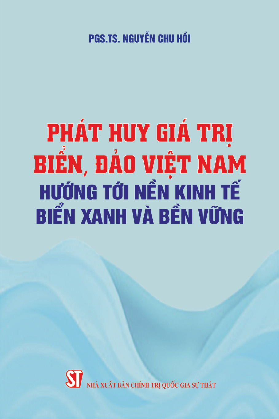 Phát huy giá trị biển, đảo Việt Nam hướng tới nền kinh tế biển xanh và bền vững