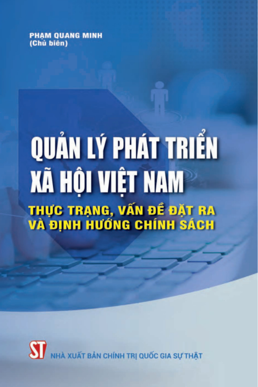 Quản lý phát triển xã hội Việt Nam. Thực trạng, vấn đề đặt ra và định hướng chính sách