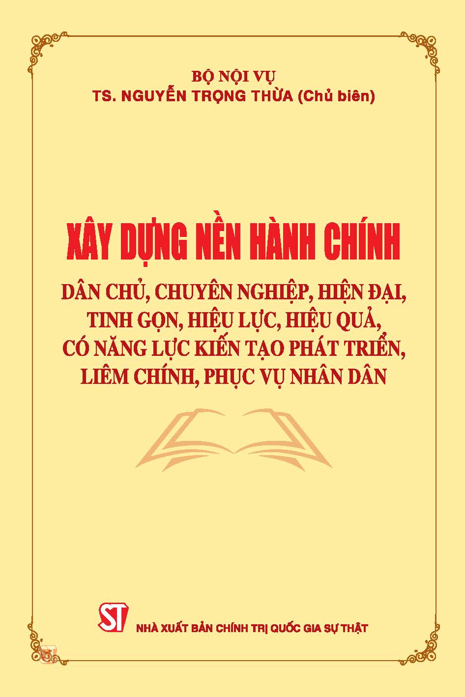 Xây dựng nền hành chính dân chủ, chuyên nghiệp, hiện đại, tinh gọn, hiệu lực, hiệu quả, có năng lực kiến tạo phát triển, liêm chính, phục vụ nhân dân