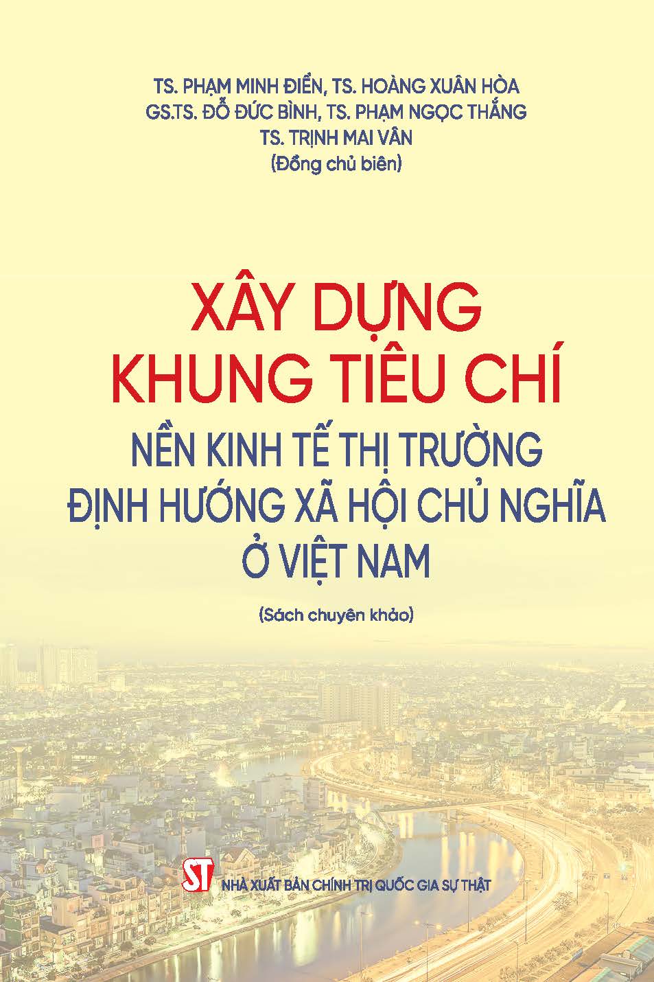 Xây dựng khung tiêu chí nền kinh tế thị trường định hướng xã hội chủ nghĩa ở Việt Nam (Sách chuyên khảo)