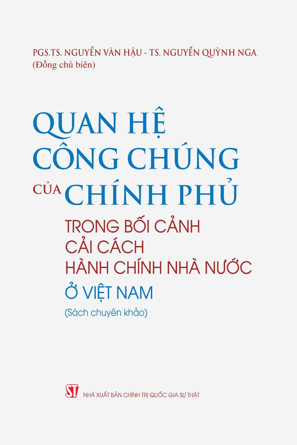 Quan hệ công chúng của Chính phủ trong bối cảnh cải cách hành chính nhà nước ở Việt Nam (Sách chuyên khảo)