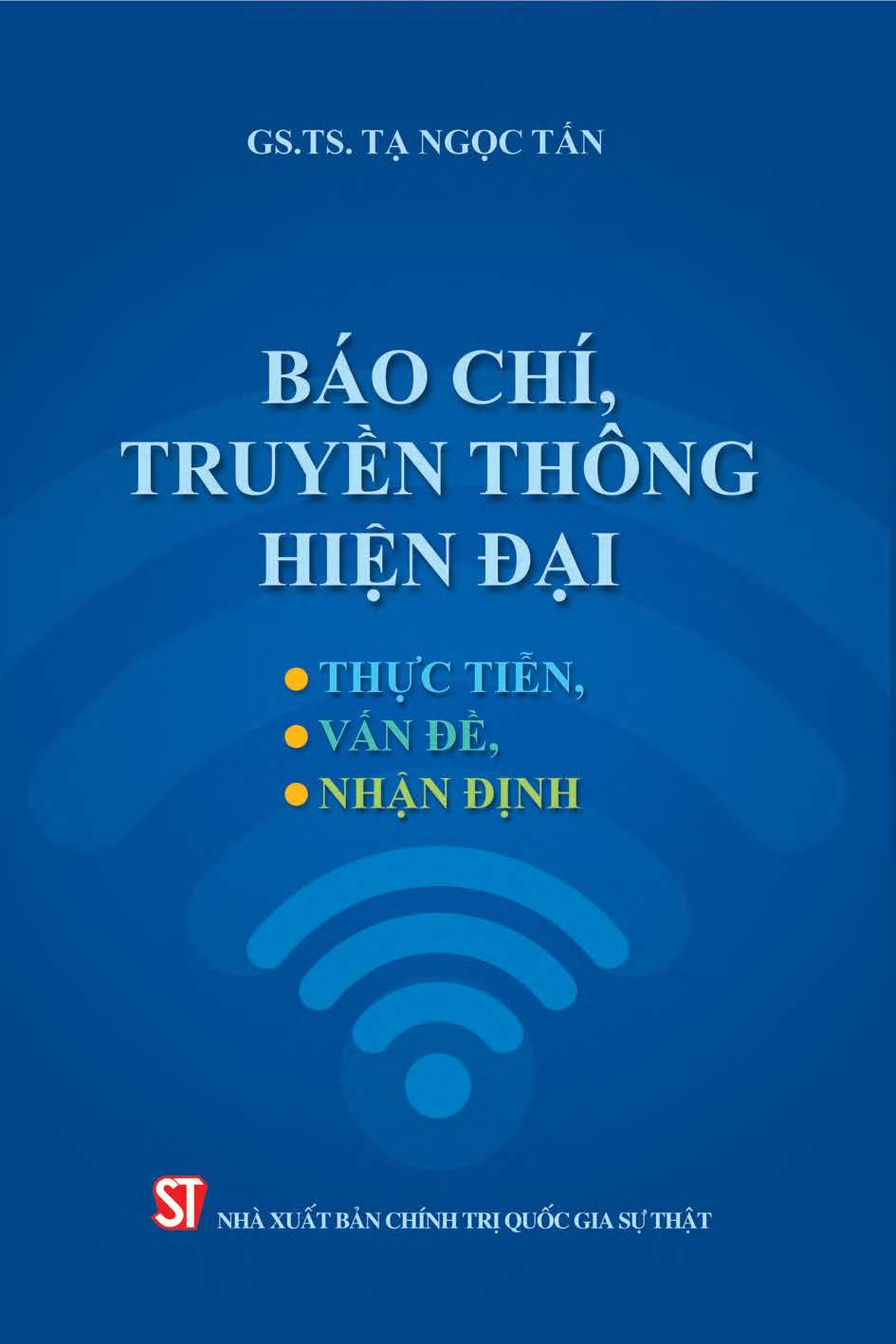 Báo chí, truyền thông hiện đại: Thực tiễn, vấn đề, nhận định
