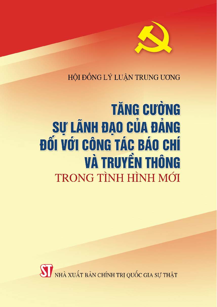 Tăng cường sự lãnh đạo của Đảng đối với công tác báo chí và truyền thông trong tình hình mới