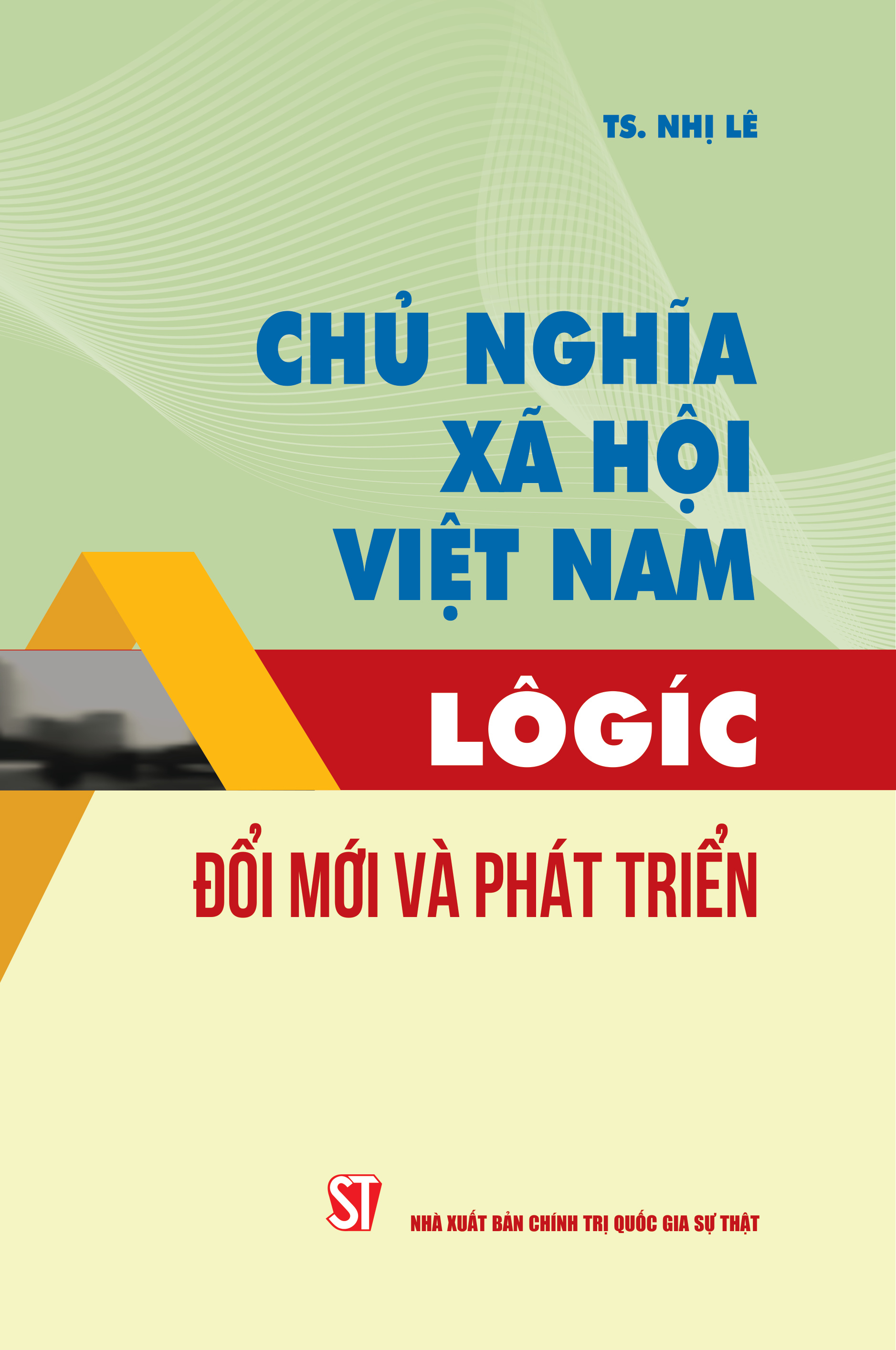 Chủ nghĩa xã hội Việt Nam: Lôgíc - Đổi mới và phát triển