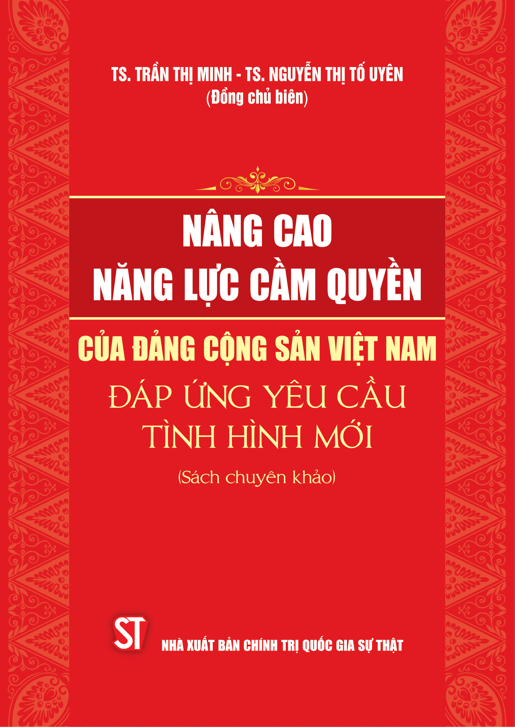 Nâng cao năng lực cầm quyền của Đảng Cộng Sản Việt Nam đáp ứng yêu cầu tình hình mới (Sách chuyên khảo)