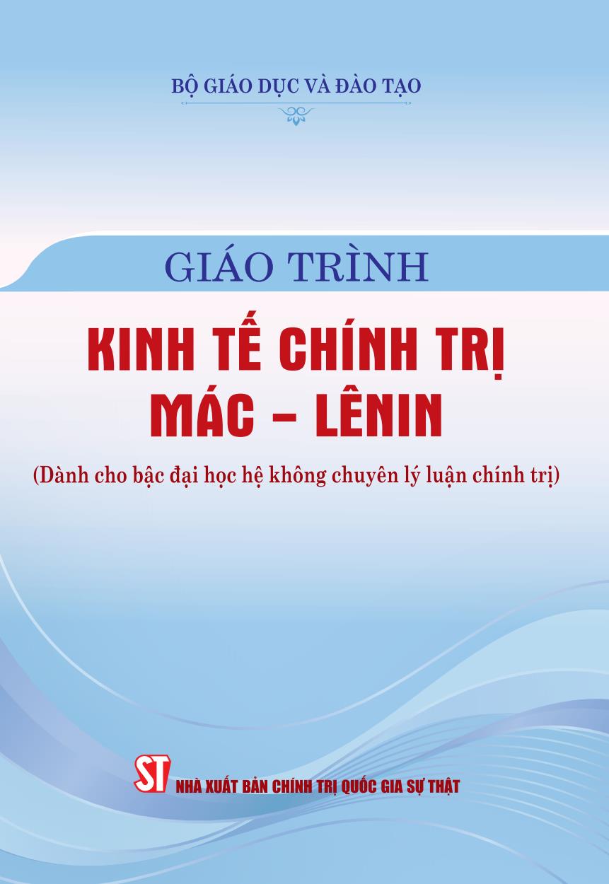 Giáo trình Kinh tế chính trị Mác - Lênin (Dành cho bậc đại học hệ không chuyên lý luận chính trị)