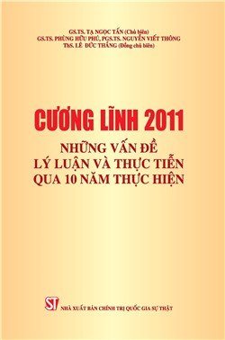 Cương lĩnh 2011: Những vấn đề lý luận và thực tiễn qua 10 năm thực hiện
