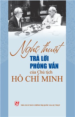 Nghệ thuật trả lời phỏng vấn của Chủ tịch Hồ Chí Minh