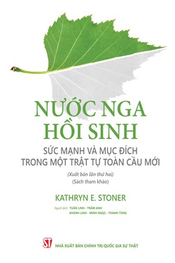 Nước Nga hồi sinh - Sức mạnh và mục đích trong một trật tự toàn cầu mới (Xuất bản lần thứ hai) (Sách tham khảo)