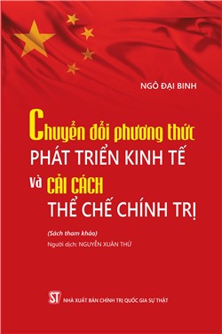 Chuyển đổi phương thức phát triển kinh tế và cải cách thể chế chính trị (Sách tham khảo)