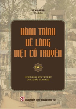 Hành trình về làng Việt cổ truyền Tập 1: Những làng quê tiêu biểu của xứ Bắc và xứ Nam