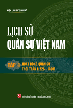 Lịch sử quân sự Việt Nam tập 4: Hoạt động quân sự thời Trần (1226 - 1400)