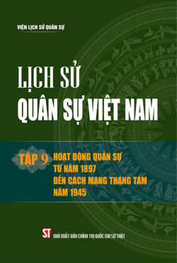 Lịch sử quân sự Việt Nam tập 9: Hoạt động quân sự từ năm 1897 đến Cách mạng tháng Tám năm 1945