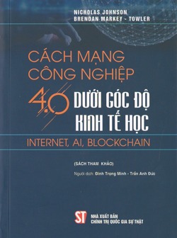 Cách mạng công nghiệp 4.0 dưới góc độ kinh tế học: Internet, AI, Blockchain (Sách tham khảo)