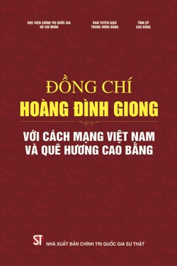 Đồng chí Hoàng Đình Giong với cách mạng Việt Nam và quê hương Cao Bằng