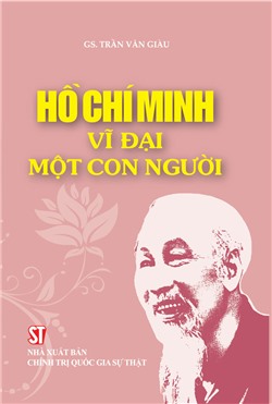 Hồ Chí Minh - Vĩ đại một con người
