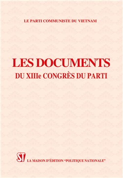 Văn kiện Đại hội đại biểu toàn quốc lần thứ XIII (Les Documents du XIIIe Congrès du Parti) (Tiếng Pháp)