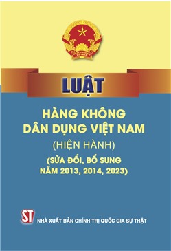 Luật Hàng không dân dụng Việt Nam (hiện hành) (sửa đổi, bổ sung năm 2013, 2014, 2023)