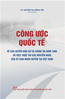 Công ước quốc tế về các quyền dân sự và chính trị năm 1966 và việc thực thi các khuyến nghị của ủy ban nhân quyền tại Việt Nam