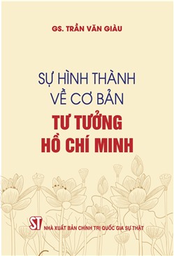 Sự hình thành về cơ bản tư tưởng Hồ Chí Minh