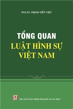 Tổng quan Luật Hình sự Việt Nam (Tái bản có sửa chữa, bổ sung)