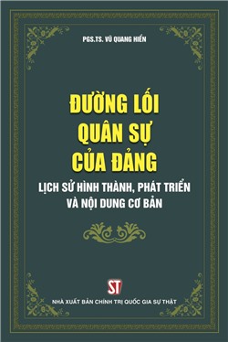 Đường lối quân sự của Đảng - Lịch sử hình thành, phát triển và nội dung cơ bản