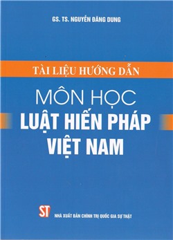 Tài liệu hướng dẫn môn học Luật Hiến pháp Việt Nam