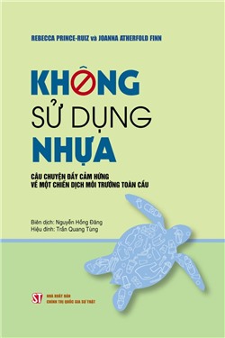 Không sử dụng nhựa: Câu chuyện đầy cảm hứng về mặt chiến dịch môi trường toàn cầu