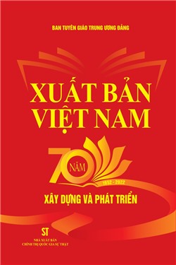 Xuất bản Việt Nam 70 năm xây dựng và phát triển (1952- 2022)