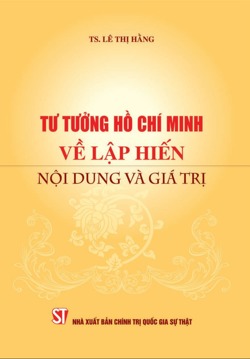 Tư tưởng Hồ Chí Minh về lập hiến: Nội dung và giá trị