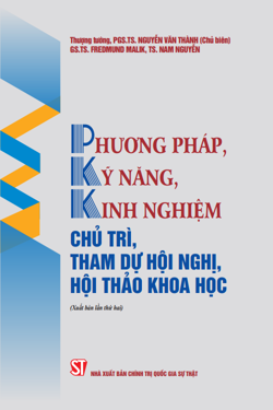 Phương pháp, kỹ năng, kinh nghiệm chủ trì, tham dự Hội nghị, Hội thảo Khoa học (Xuất bản lần thứ hai)