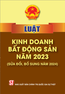 Luật Kinh doanh bất động sản năm 2023 (sửa đổi, bổ sung năm 2024)