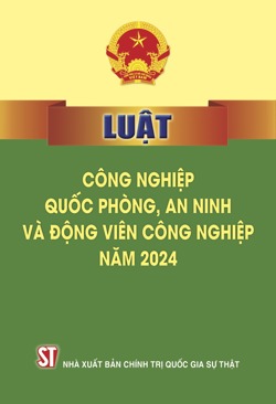 Luật Công nghiệp quốc phòng, an ninh và động viên công nghiệp năm 2024