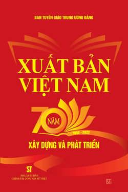 Xuất bản Việt Nam 70 năm xây dựng và phát triển (1952- 2022)