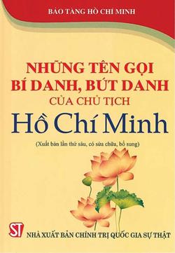 Những tên gọi, bí danh, bút danh của Chủ tịch Hồ Chí Minh (Xuất bản lần thứ bảy, có sửa chữa, bổ sung)