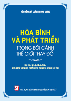 Hòa bình và phát triển trong bối cảnh thế giới thay đổi (Hội thảo lý luận lần thứ tám giữa Đảng Cộng sản Việt Nam và Đảng Dân chủ xã hội Đức)