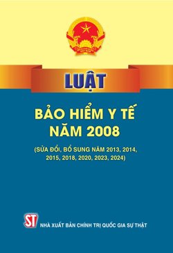 Luật Bảo hiểm y tế năm 2008 (sửa đổi, bổ sung năm 2013, 2014, 2015, 2018, 2020, 2023, 2024)