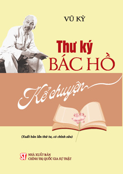 Thư ký Bác Hồ kể chuyện (Xuất bản lần thứ tư, có chỉnh sửa)
