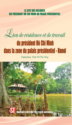 Lieu de résidence et de travail du président Hô Chi Minh dans la zone du palais présidentiel