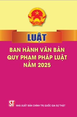 Luật Ban hành văn bản quy phạm pháp luật năm 2025