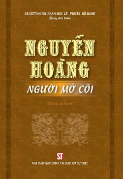 Nguyễn Hoàng - Người mở cõi (Xuất bản lần thứ ba)